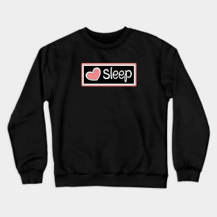 Love heart sleep Crewneck Sweatshirt